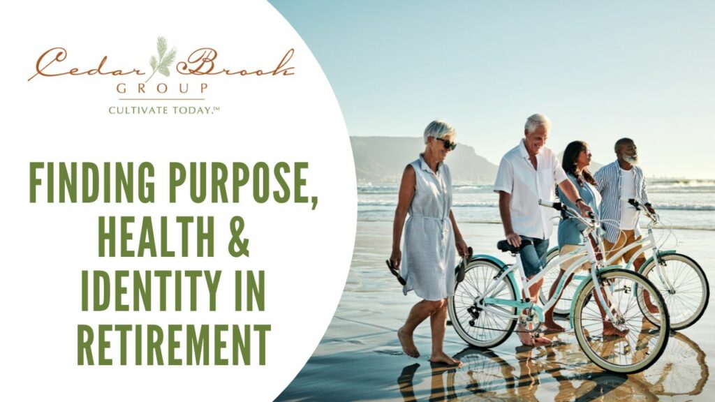 Finding Purpose, Health & Identity in Retirement